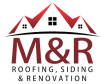 M&R ROOFING,SIDING & RENOVATION
